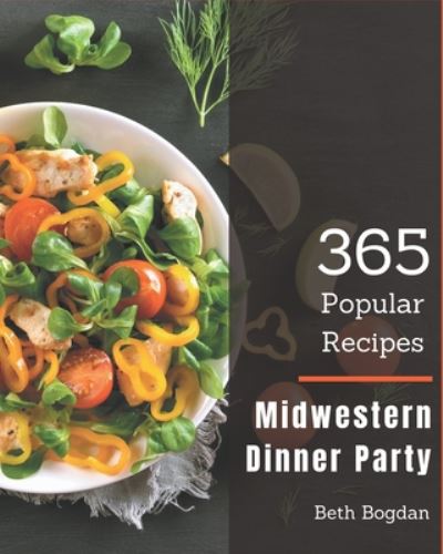 Cover for Beth Bogdan · 365 Popular Midwestern Dinner Party Recipes (Paperback Book) (2020)