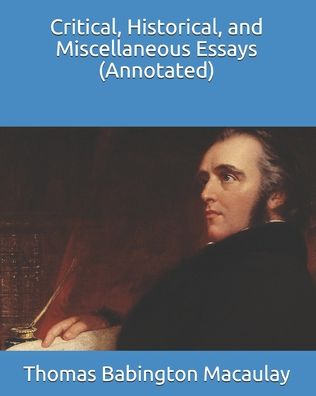 Cover for Thomas Babington Macaulay · Critical, Historical, and Miscellaneous Essays (Annotated) (Paperback Book) (2020)