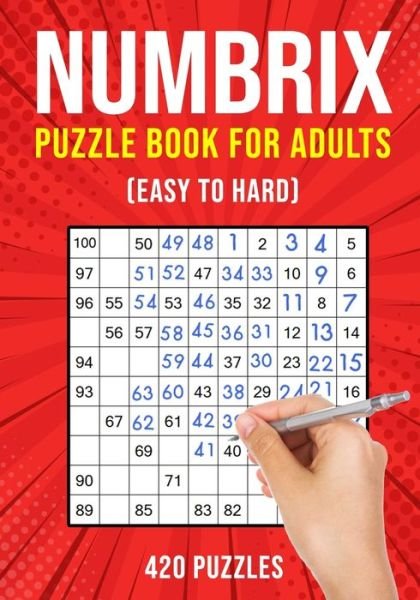 Cover for Puzzle King Publishing · Numbrix Puzzle Books for Adults: Numbricks Math Logic Puzzle Book Easy to Hard 420 Puzzles (Pocketbok) (2020)