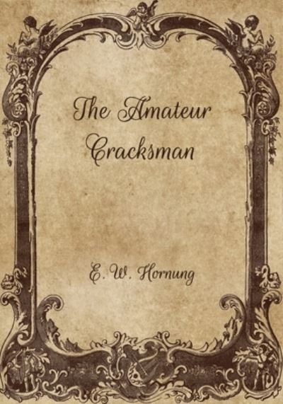 Cover for E W Hornung · The Amateur Cracksman (Paperback Book) (2021)