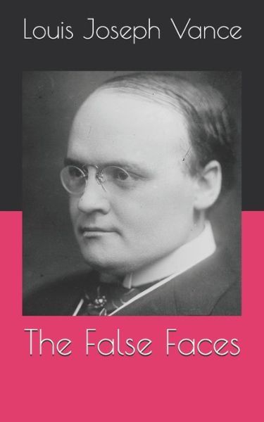 Cover for Louis Joseph Vance · The False Faces (Paperback Book) (2021)