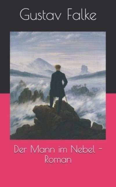 Cover for Gustav Falke · Der Mann im Nebel - Roman (Paperback Book) (2021)