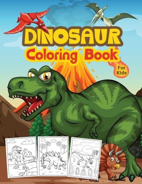 Cover for Kkarla Publishing · Dinosaur Coloring Book For Kids: Great Dinosaur Activity Book for Boys and Kids. Perfect Dinosaur Books for Teens and Toddlers who love to play and enjoy with dinosaurs (Paperback Book) (2021)