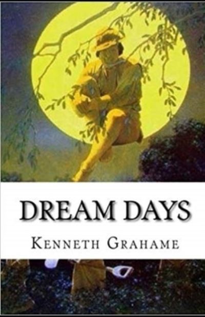 Cover for Kenneth Grahame · Dream Days Illustrated (N/A) (2021)