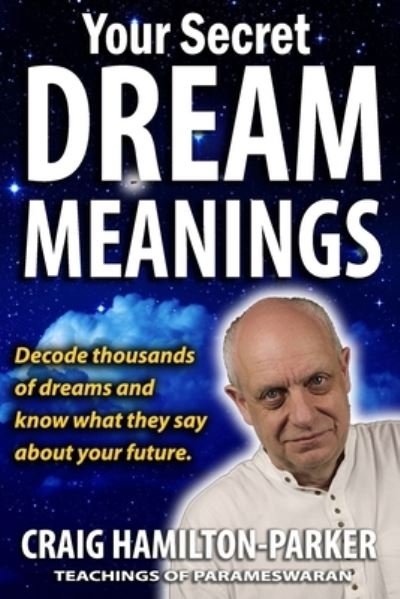 Cover for Craig Hamilton-Parker · Your Secret Dream Meanings: - Giant A-Z Dictionary - The Meaning of Dreams - (Paperback Bog) (2021)