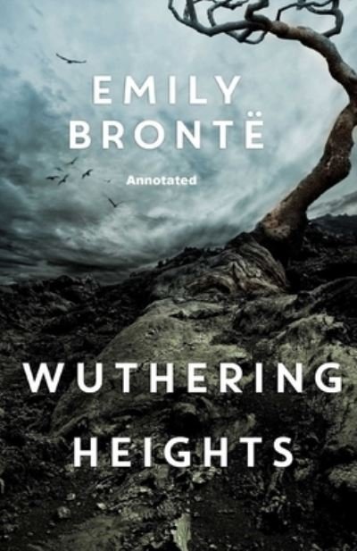 Wuthering Heights Annotated (Penguin Classics) - Emily Bronte - Kirjat - Independently Published - 9798745646379 - keskiviikko 28. huhtikuuta 2021