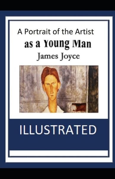 Cover for James Joyce · A Portrait of the Artist as a Young Man Illustrated (Paperback Bog) (2021)
