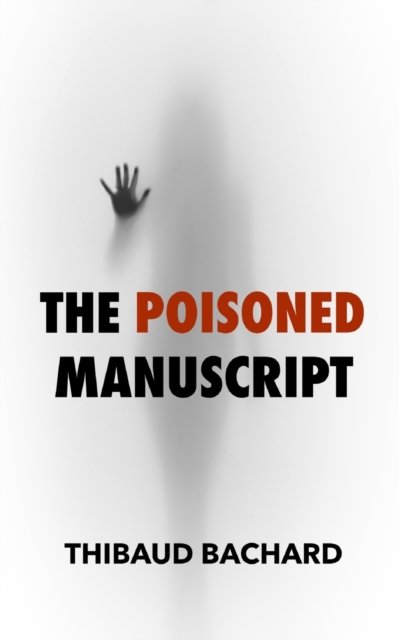 Cover for Thibaud Bachard · The poisoned manuscript (Taschenbuch) (2022)
