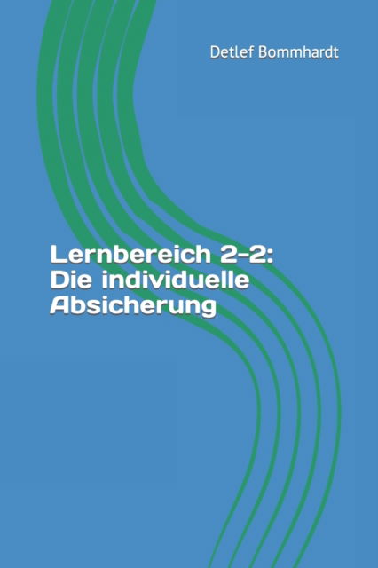 Cover for Detlef Bommhardt · Lernbereich 2-2: Die individuelle Absicherung (Paperback Book) (2022)