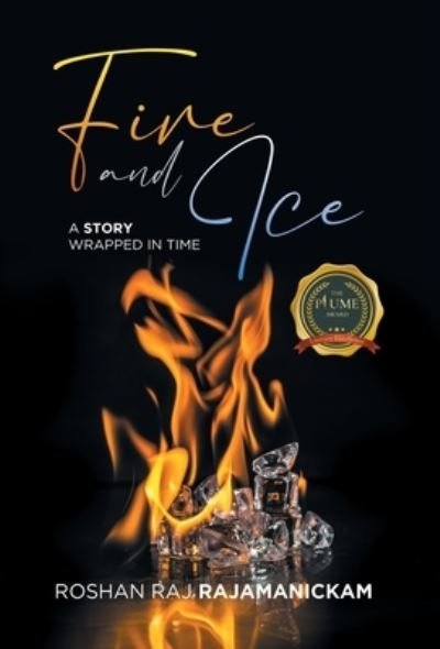 Fire and Ice: A Story Wrapped In Time - Roshan Raj Rajamanickam - Livros - Writers Republic LLC - 9798885364379 - 1 de abril de 2022