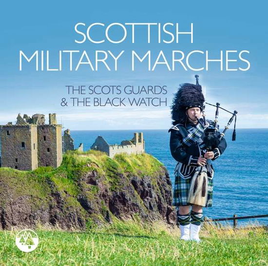 Cover for The Scots Guards &amp; the Black Watch · Scottish Military Marches (CD) (2017)