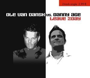 Ole Van Dansk vs. Danny Age · Leave 2day (LP) [Picture Disc edition] (2005)