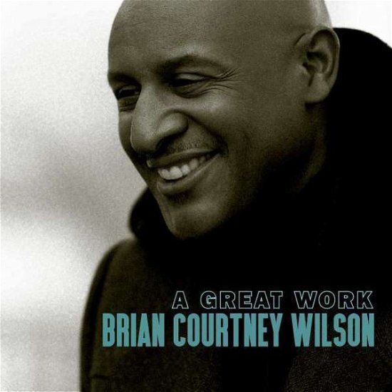 Cover for Brian Courtney Wilson · A Great Work (CD) (2018)