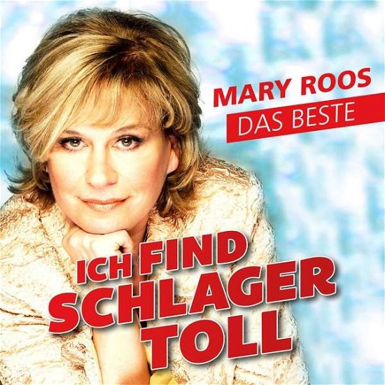 Ich Find Schlager Toll - Das Beste - Mary Roos - Musiikki - ELECTROLA - 0602567566380 - torstai 24. toukokuuta 2018