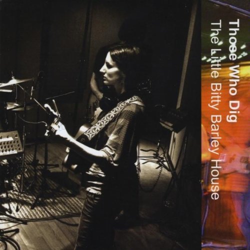 Cover for Those Who Dig · Little Bitty Barley House (CD) (2010)