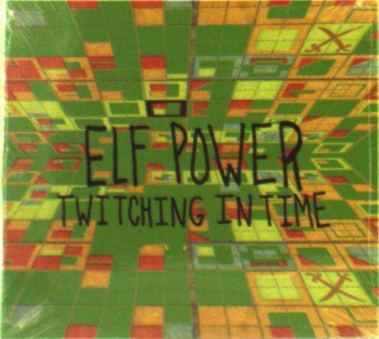Cover for Elf Power · Twitching in Time (CD) (2017)