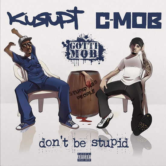 Kurupt / C-mob / Gotti Mob · Don't Be Stupid (LP) (2023)