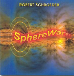 Sphereware - Schroeder Robert - Musikk - SPHERIC MUSIC - 4260107470380 - 24. august 2007