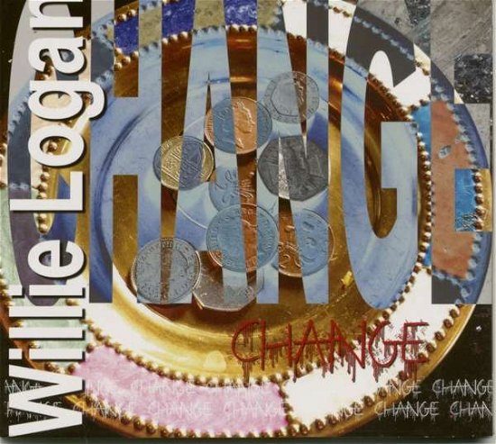 Change - Willie Logan - Music - ROLLERCOASTER - 5012814060380 - August 10, 2016