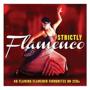 Strictly Flamenco - V/A - Música - NOT NOW - 5060143495380 - 1 de junho de 2014