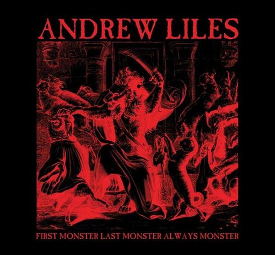 Cover for Andrew Liles · First Monster, Last Monster, Always Monster (CD) (2015)