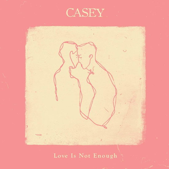 Love is Not Enough - Casey - Musik - Hassle Records - 5060626462380 - 30. oktober 2020