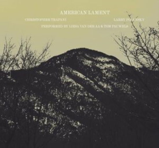 Cover for Lisa Van Aa &amp; Tom Pauwels · American Lament (Christopher Trapani / Larry Polansky) (CD) (2024)