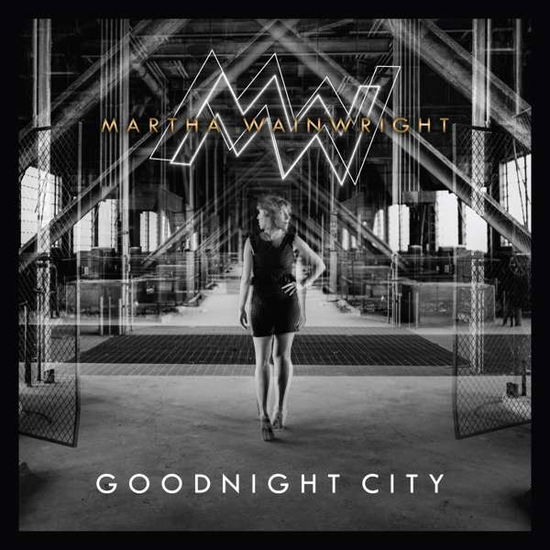 Goodnight City - Martha Wainwright - Music - PLAY IT AGAIN SAM - 5414939945380 - November 11, 2016