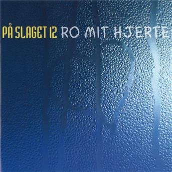 Ro I Mit Hjerte - På Slaget 12 - Música -  - 5703185316380 - 28 de outubro de 2004