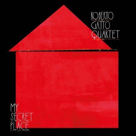Cover for Roberto Gatto Quartet · My Secret Place (CD)