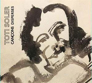 Cançons Disperses - Toti Soler - Musik - TSUNAMI - 8435307609380 - 1. November 2019