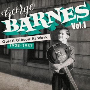 Cover for George Barnes · Quiet! Gibson At Work (1938-1957) (CD) (2015)