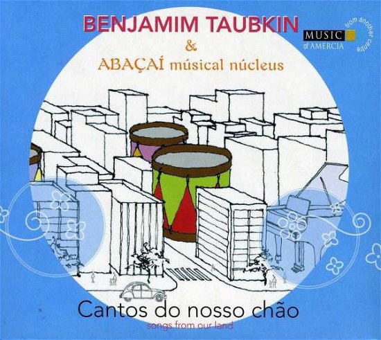 Cover for Taubkin, Benjamin &amp; Abaca · Cantos Do Nosso Chao (CD) (2007)