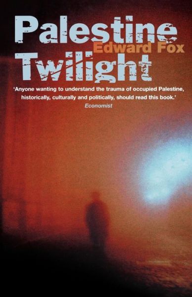 Palestine Twilight: The Murder of Dr Glock and the Archaeology of the Holy Land - Edward Fox - Books - HarperCollins Publishers - 9780007291380 - July 1, 2008