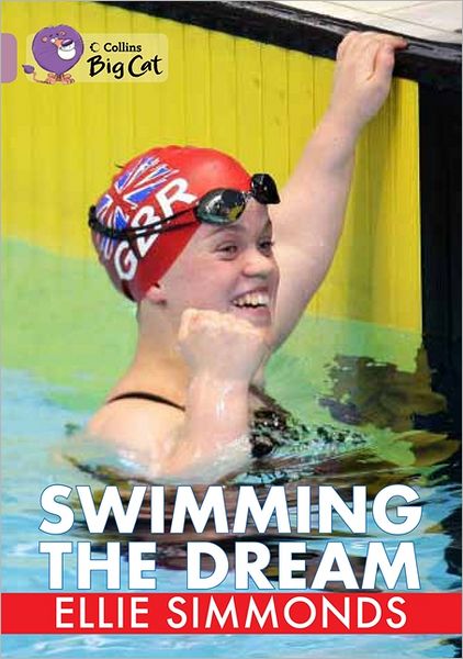 Cover for Ellie Simmonds · Swimming the Dream: Band 18/Pearl - Collins Big Cat (Paperback Book) (2012)