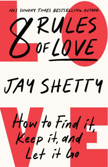 Cover for Jay Shetty · 8 Rules of Love: How to Find it, Keep it, and Let it Go (Paperback Book) (2025)