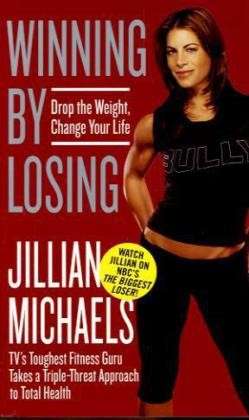 Winning by Losing - Jillian Michaels - Books - HarperCollins Publishers Inc - 9780061987380 - May 25, 2010