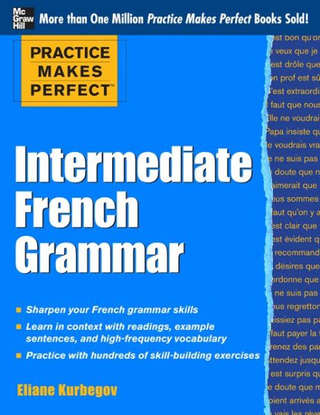 Cover for Eliane Kurbegov · Practice Makes Perfect: Intermediate French Grammar (Paperback Book) [Ed edition] (2012)