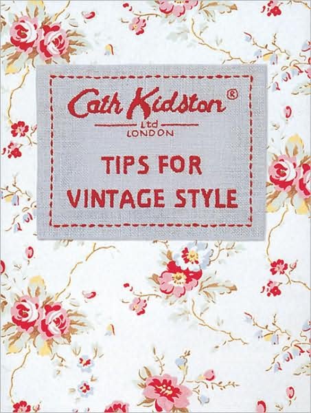 Tips for Vintage Style - Cath Kidston - Libros - Ebury Publishing - 9780091900380 - 1 de mayo de 2004
