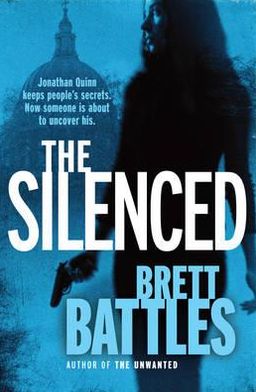 Cover for Brett Battles · The Silenced: (Jonathan Quinn: book 4):  a roller-coaster ride of a global thriller that will have you hooked from page one (Paperback Book) (2012)