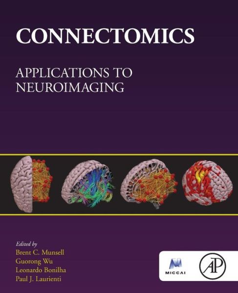 Cover for Connectomics: Applications to Neuroimaging - The MICCAI Society book Series (Paperback Book) (2018)