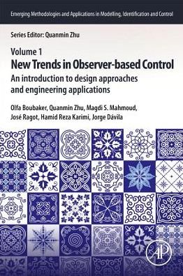 Cover for Olfa Boubaker · New Trends in Observer-Based Control: An Introduction to Design Approaches and Engineering Applications - Emerging Methodologies and Applications in Modelling, Identification and Control (Taschenbuch) (2019)