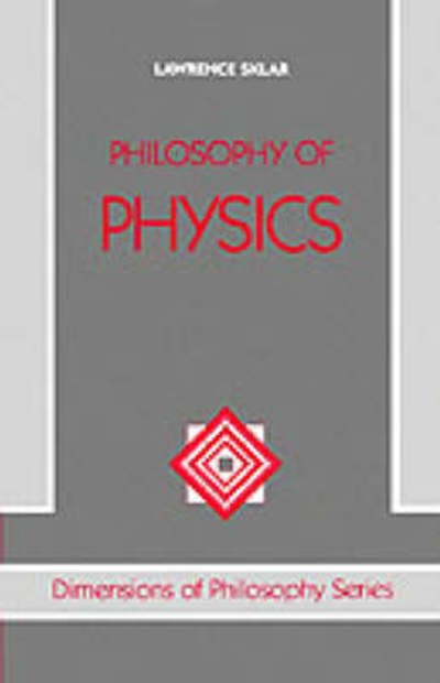 Cover for Sklar, Lawrence (Professor of Philosophy and Nelson Fellow, Professor of Philosophy and Nelson Fellow, University of Michigan, Ann Arbor) · Philosophy of Physics - Dimensions of Philosophy (Pocketbok) (1992)