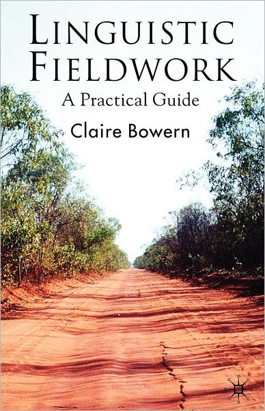 Cover for Claire Bowern · Linguistic Fieldwork: A Practical Guide (Paperback Book) (2007)