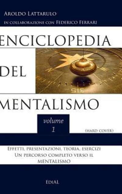 Cover for Aroldo Lattarulo · Enciclopedia del Mentalismo - vol. 1 (Inbunden Bok) (2017)