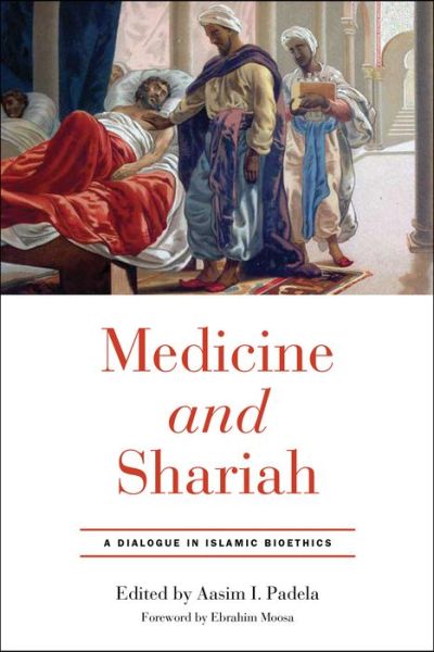 Cover for Medicine and Shariah: A Dialogue in Islamic Bioethics (Paperback Book) (2023)