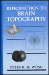 Cover for Peter K.h. Wong · Introduction to Brain Topography (Nato Asi Series) (Gebundenes Buch) (1991)