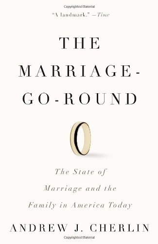 Cover for Andrew J. Cherlin · The Marriage-Go-Round: The State of Marriage and the Family in America Today (Paperback Book) [Vintage edition] (2010)