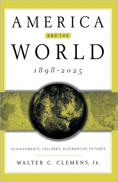 America and the World, 1898-2025: Achievements, Failures, Alternative Futures - Na Na - Książki - Palgrave USA - 9780312236380 - 29 września 2000