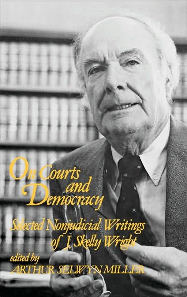 Cover for J.Skelly Wright · On Courts and Democracy: Selected Nonjudicial Writings of J. Skelly Wright (Hardcover Book) (1984)